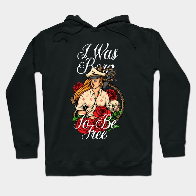 Born Free Sailor Tattoo Hoodie by RadCoolguy